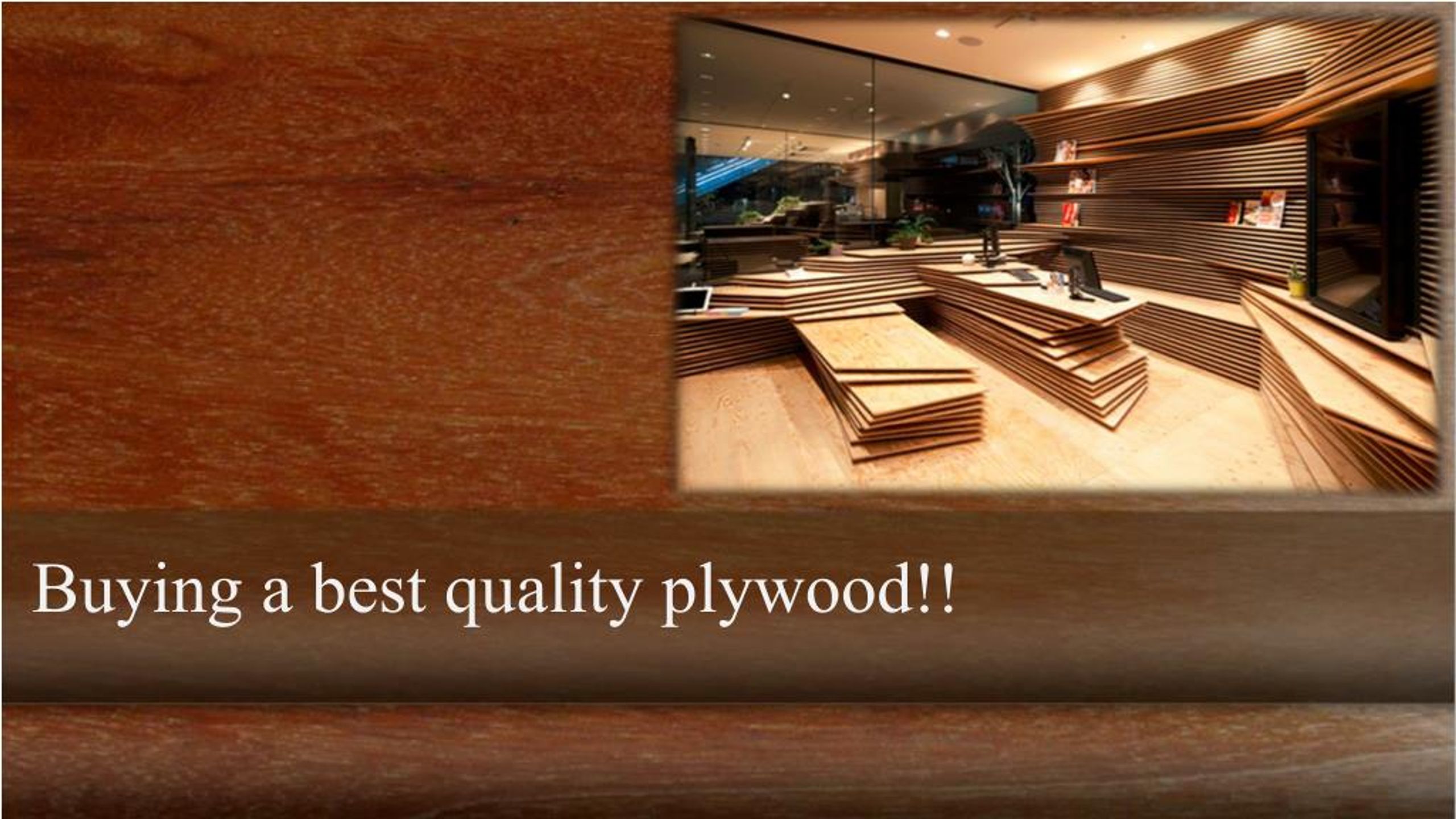 PPT Buying a best quality plywood!! PowerPoint Presentation, free download ID7249745