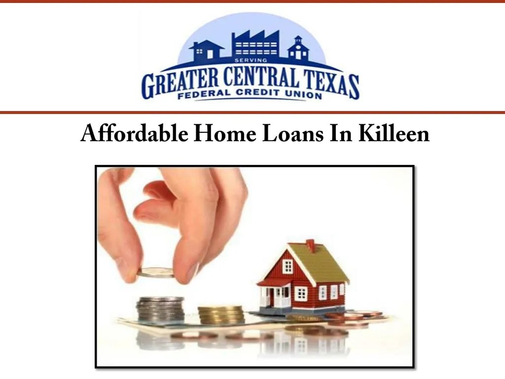 PPT Affordable Home Loans In Killeen PowerPoint Presentation, free
