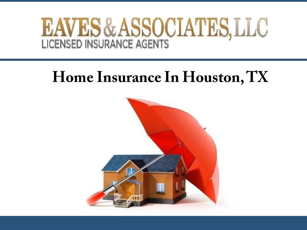 PPT Home Insurance In Houston, TX PowerPoint Presentation, free