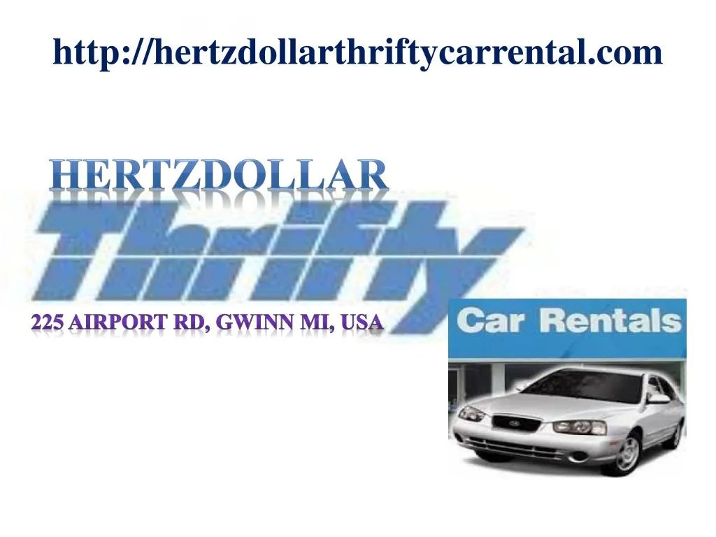PPT Hertz, Thrifty, Dollar Car Rental Gwinn MI PowerPoint Presentation ID7291175