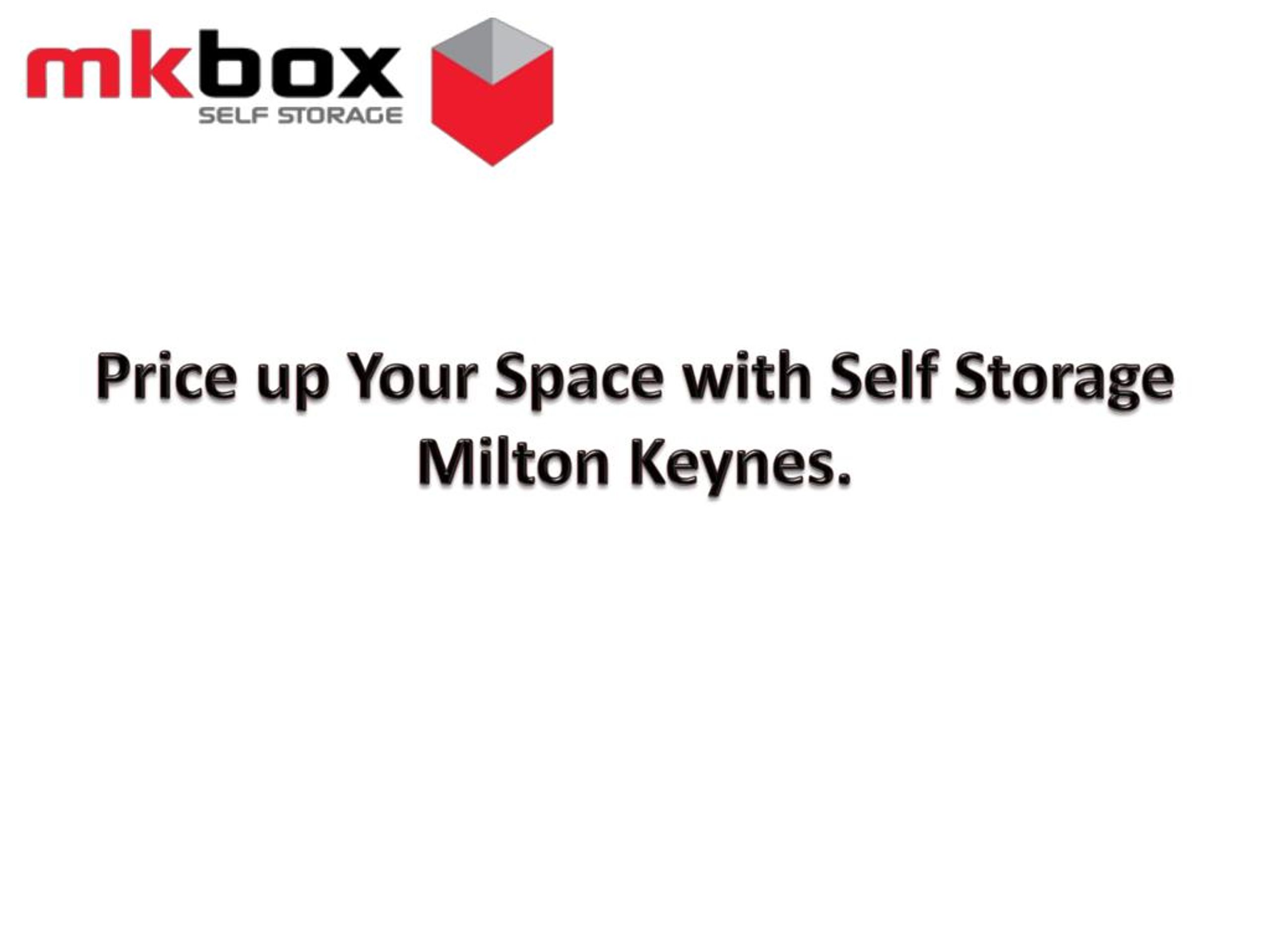 PPT Price up Your Space with Self Storage Milton Keynes PowerPoint