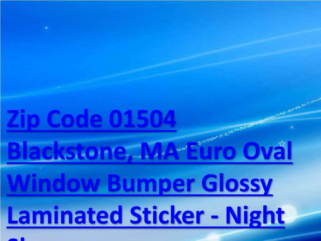 PPT Zip Code 01504 Blackstone, MA Euro Oval Window Bumper Glossy Laminated Sticker Night Sky