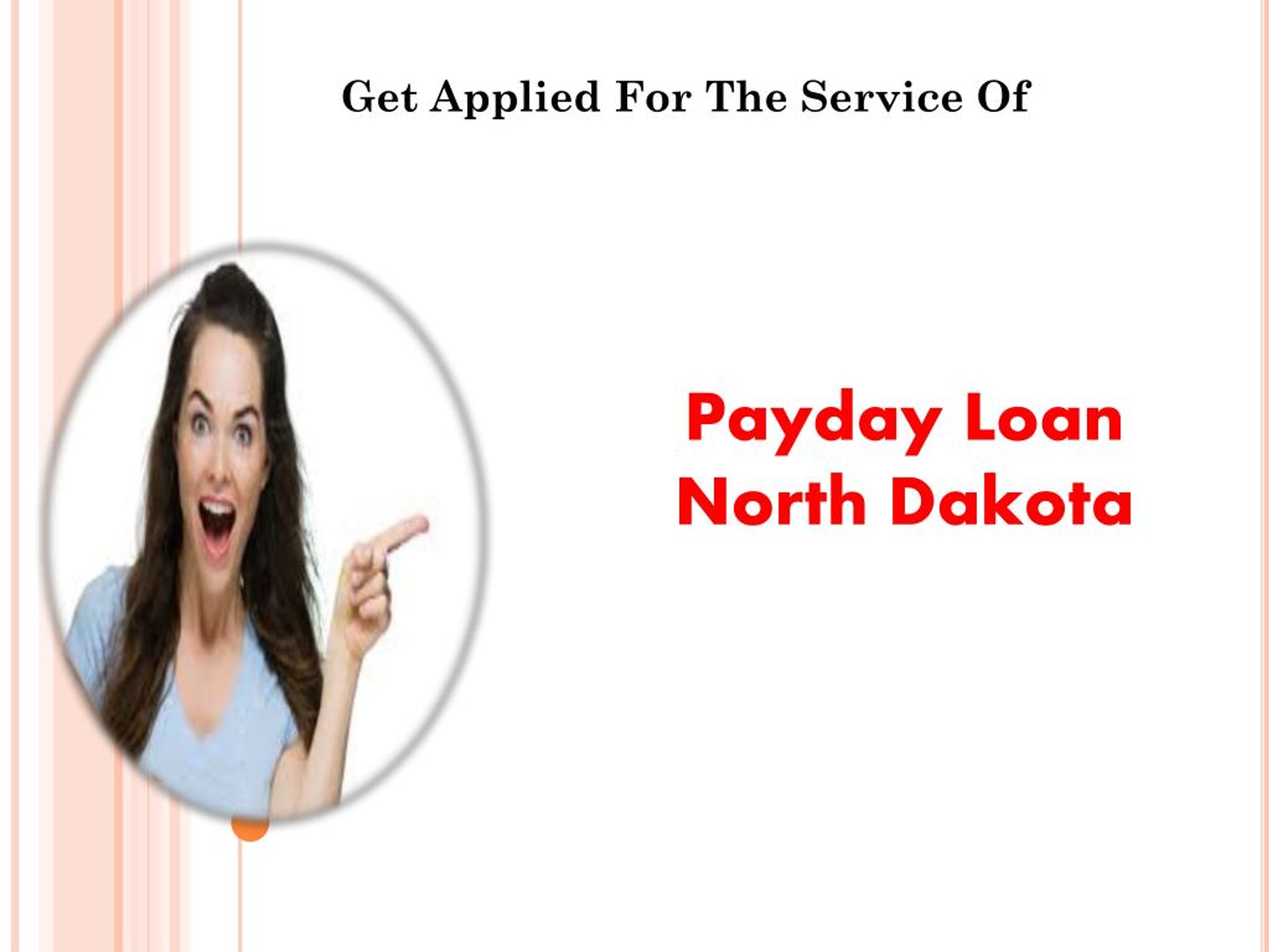 PPT Payday Loan North Dakota Basically Tailored To Help You Out From