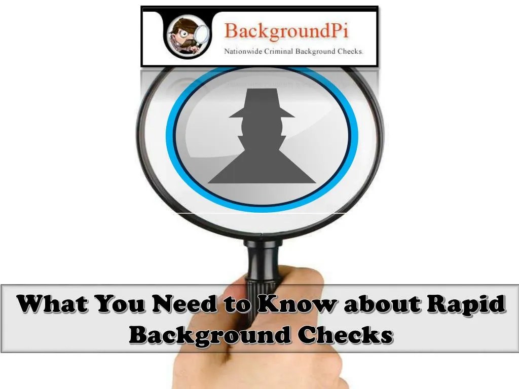PPT What you need to know about rapid background checks PowerPoint