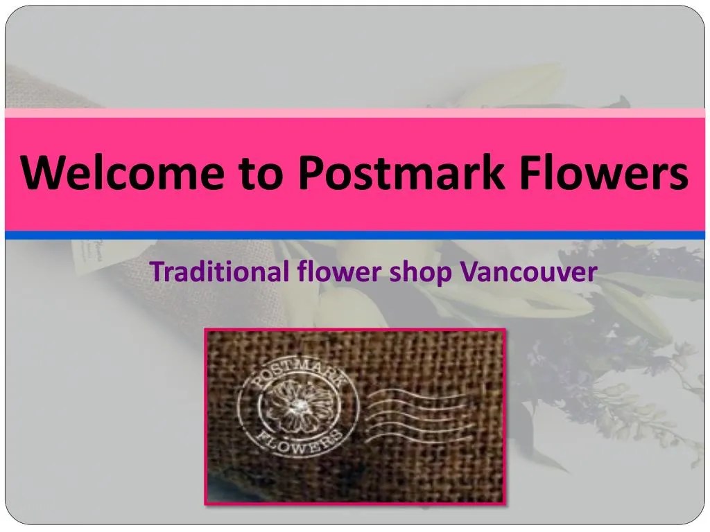 PPT Flower Shop Vancouver Postmark Flowers PowerPoint Presentation ID7309959