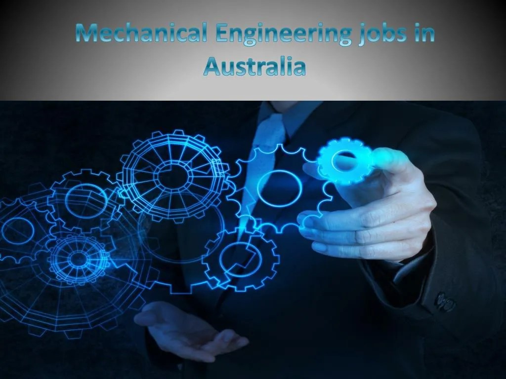PPT Mechanical Engineering jobs in Australia PowerPoint Presentation ID7311593
