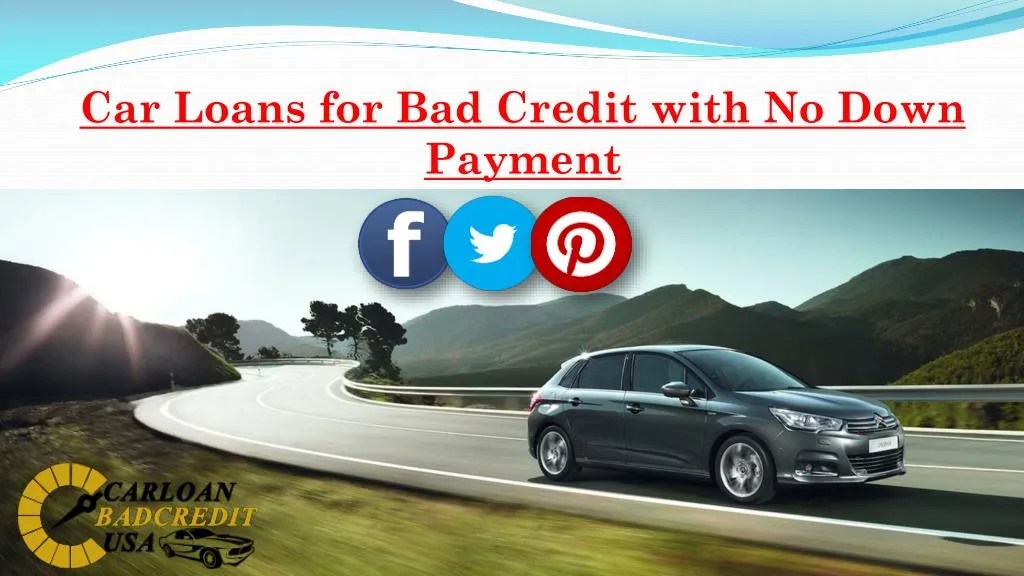 PPT Bad Credit Car Loans with No Down Payment No Down Payment Auto
