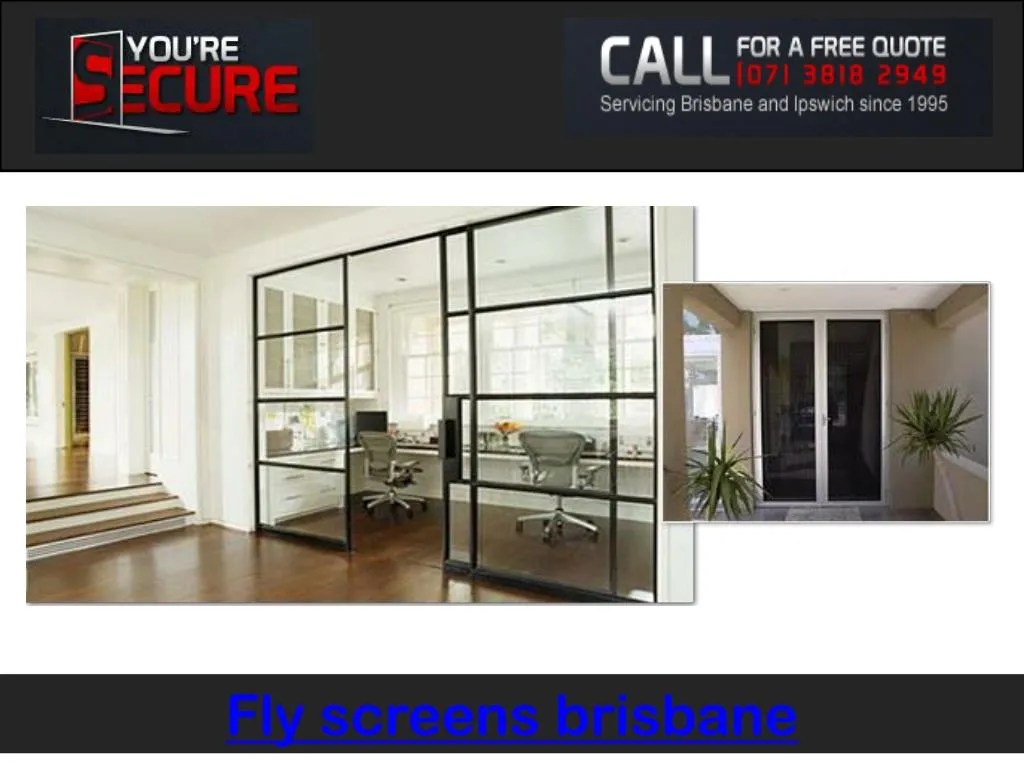 PPT Fly screens Brisbane You're Secure PowerPoint Presentation