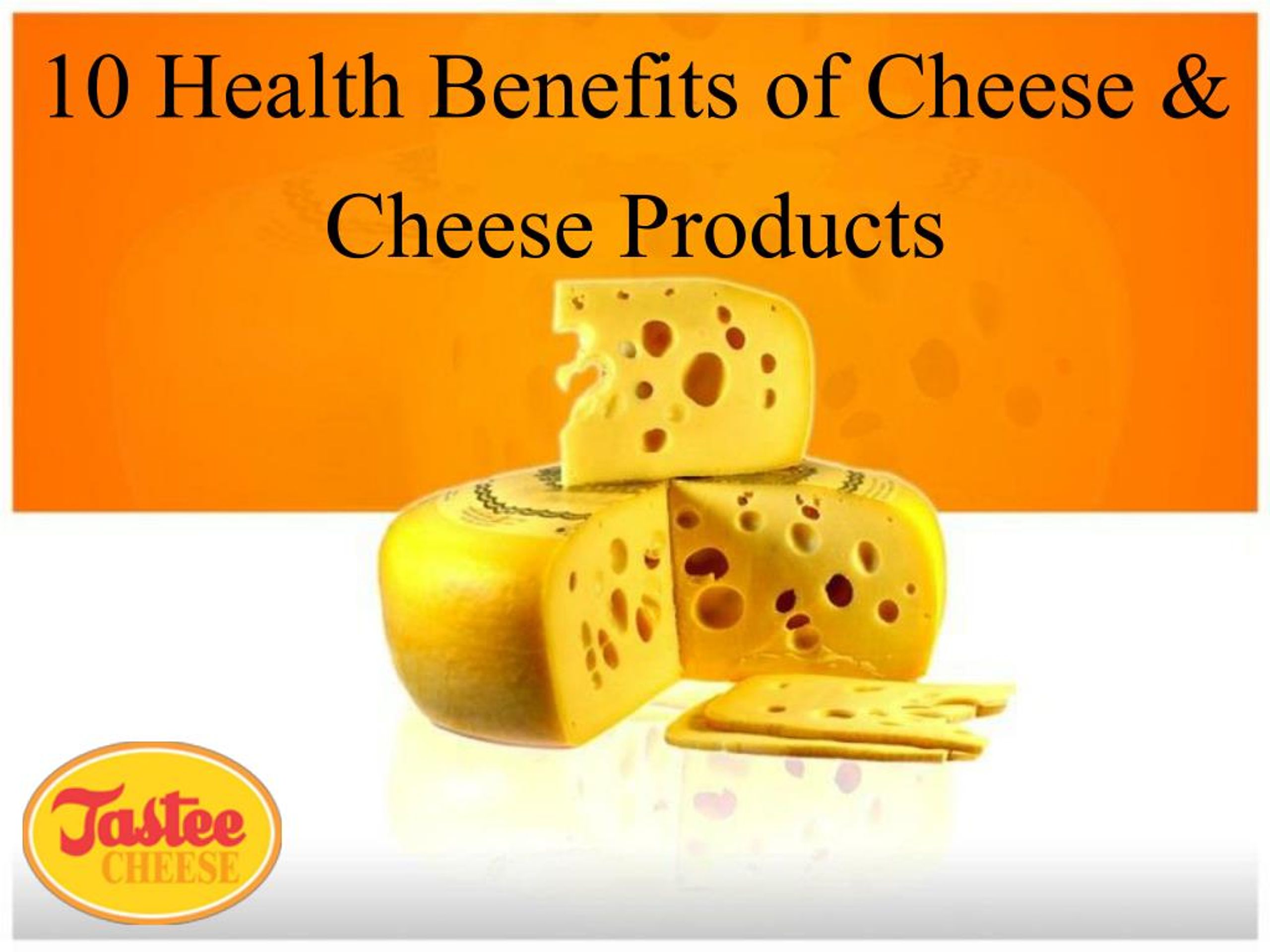 PPT 10 Health Benefits of Cheese & Cheese Products PowerPoint