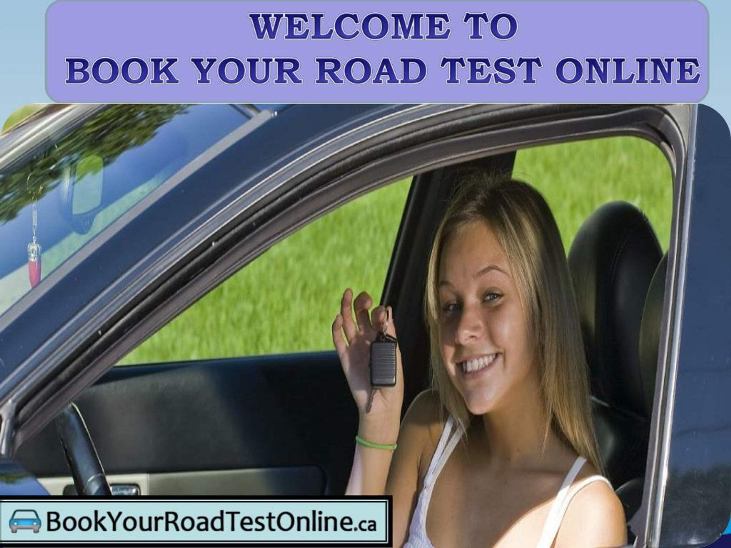 PPT TO BOOK YOUR ROAD TEST ONLINE PowerPoint Presentation