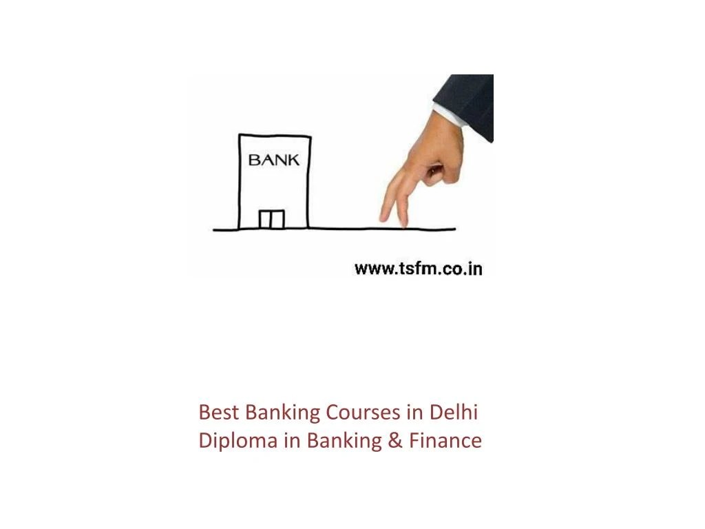 PPT Banking & Finance Courses 1 Yr Post Graduate Diploma