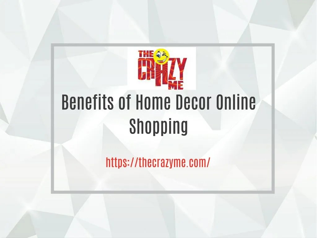 PPT Benefits of Home Decor Online Shopping PowerPoint Presentation