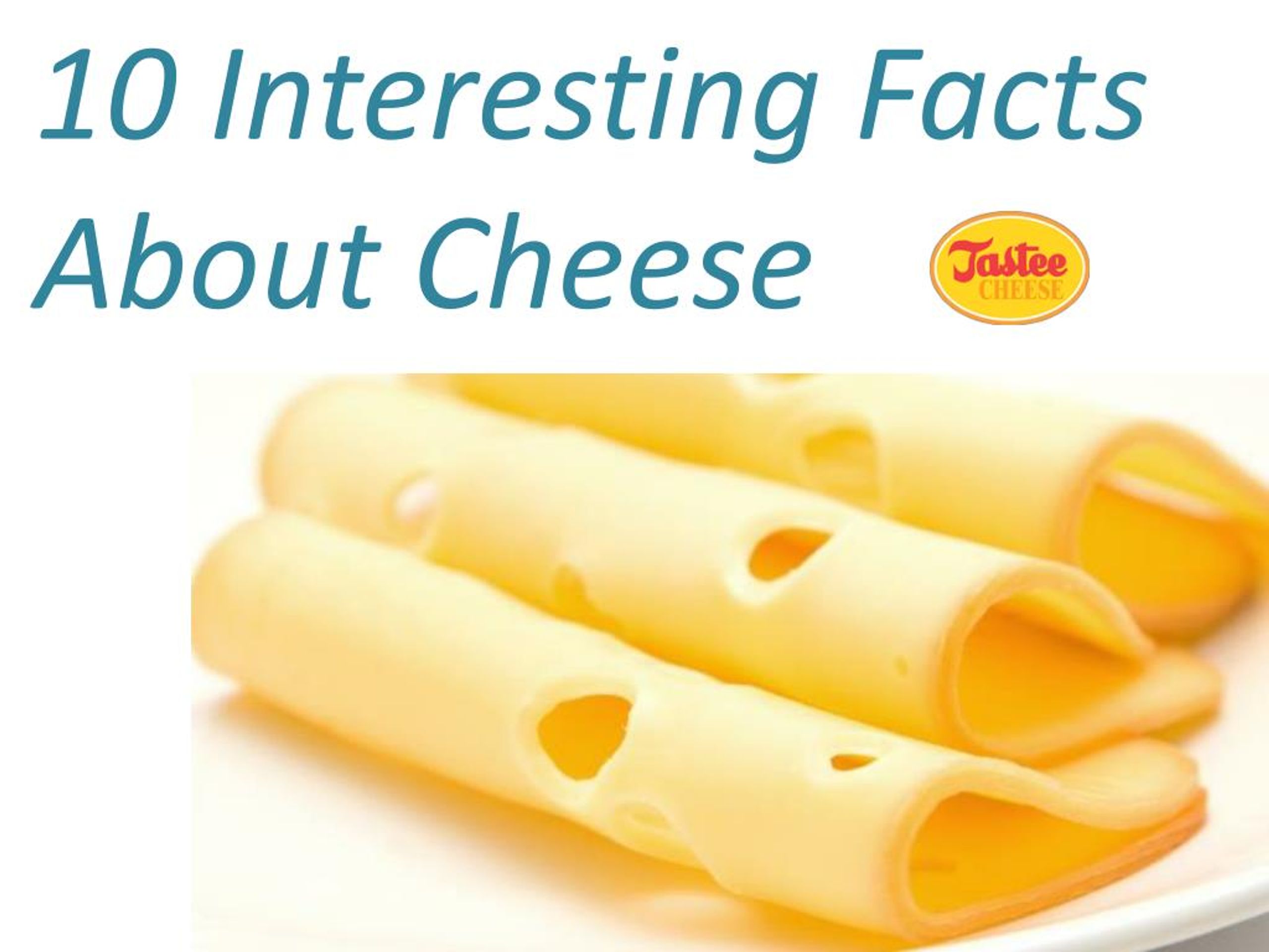 PPT 10 Interesting Facts About Cheese PowerPoint Presentation, free