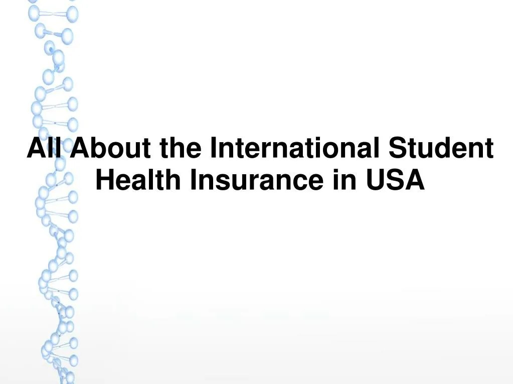 PPT All About the International Student Health Insurance in USA