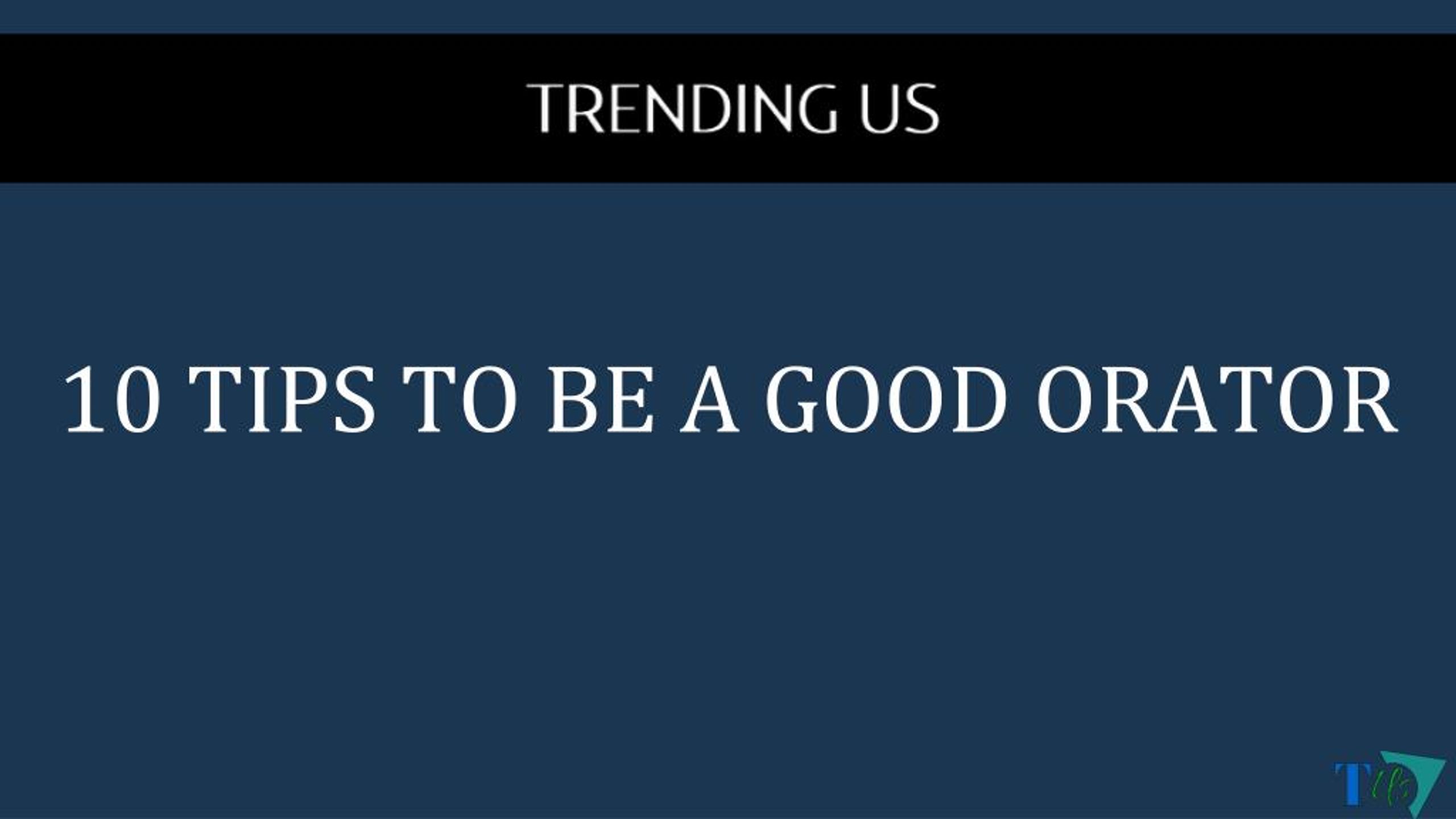 PPT 10 Tips to be a Good Orator PowerPoint Presentation, free download ID7343130