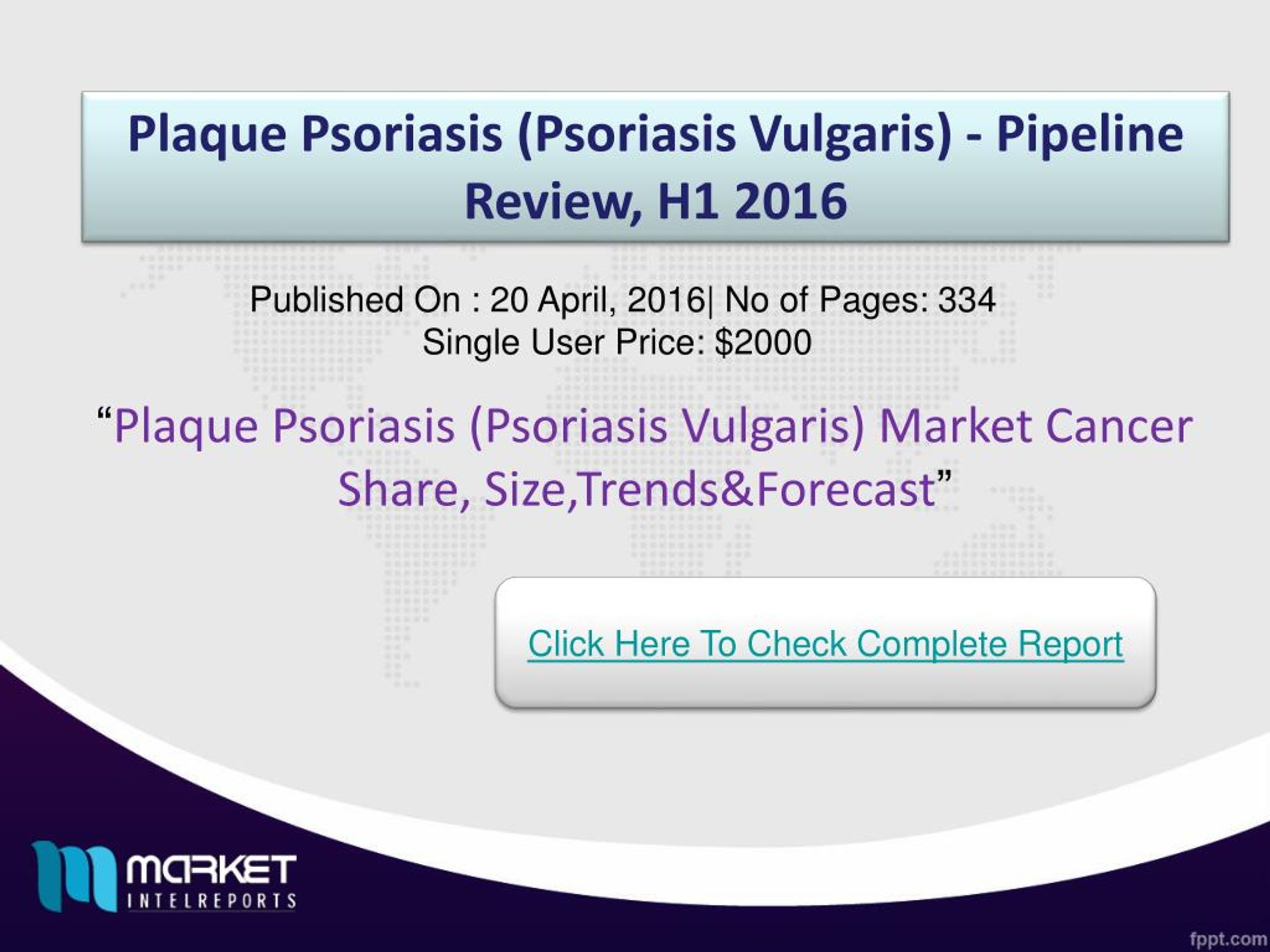 PPT Plaque Psoriasis (Psoriasis Vulgaris) Market 2016 PowerPoint
