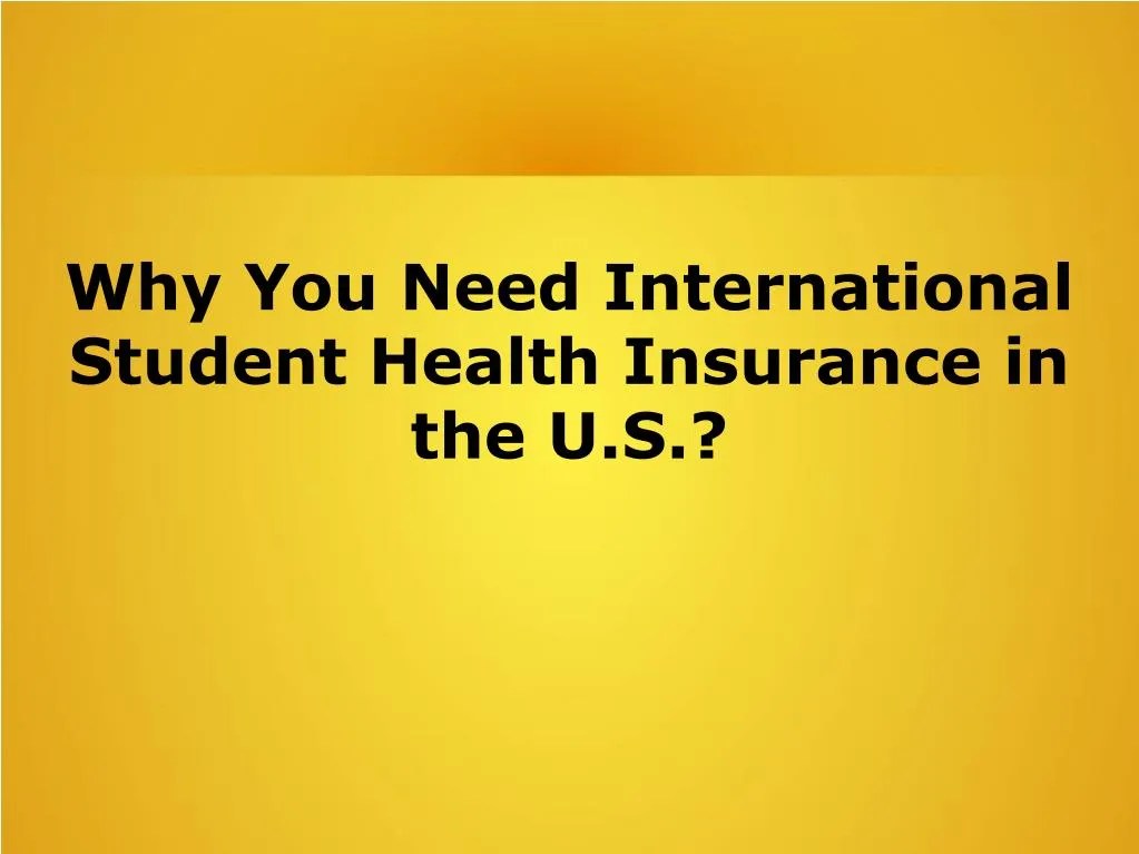 PPT Why You Need International Student Health Insurance in the U.S