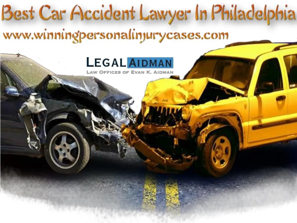 PPT How The Best Car Accident Lawyer In Philadelphia Can Help You
