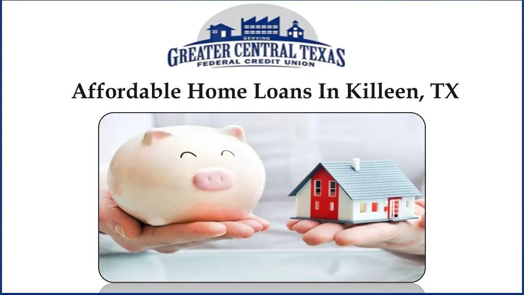 PPT Affordable Home Loans In Killeen, TX PowerPoint Presentation