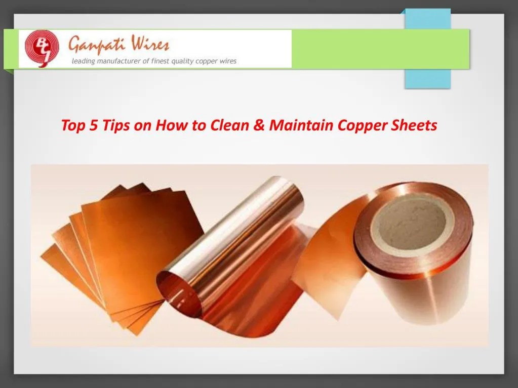 PPT Top 5 Tips on How to Clean & Maintain Copper Sheets PowerPoint