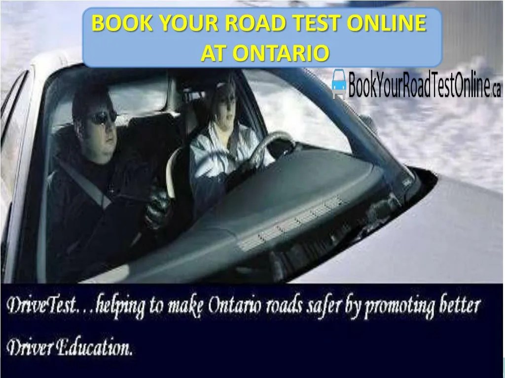 PPT BOOK YOUR ROAD TEST ONLINE AT ONTARIO PowerPoint Presentation