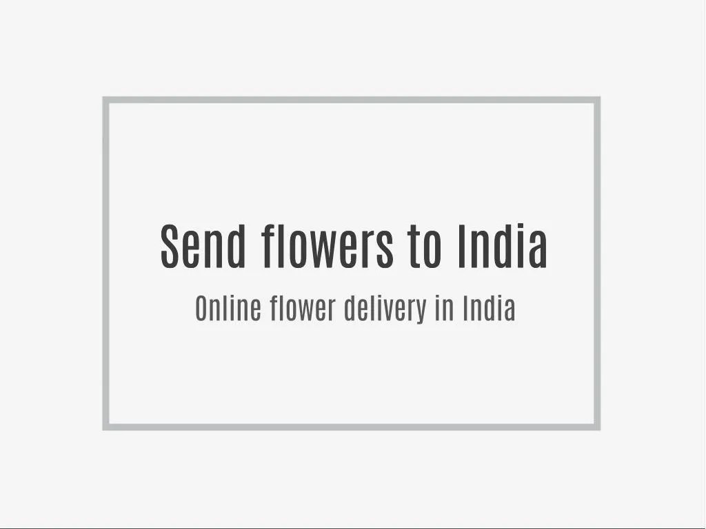 PPT Send Flowers to India, Online flower delivery in India PowerPoint Presentation ID7394500