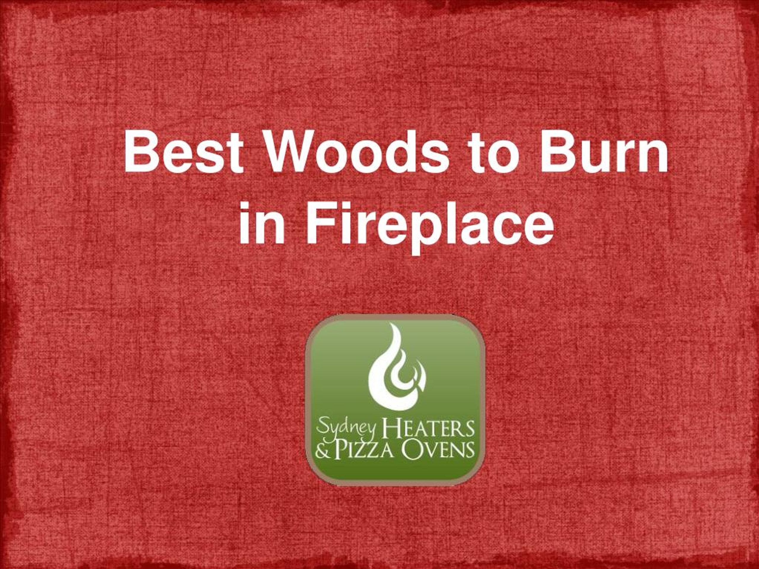 PPT Best Woods to Burn in Fireplace PowerPoint Presentation, free