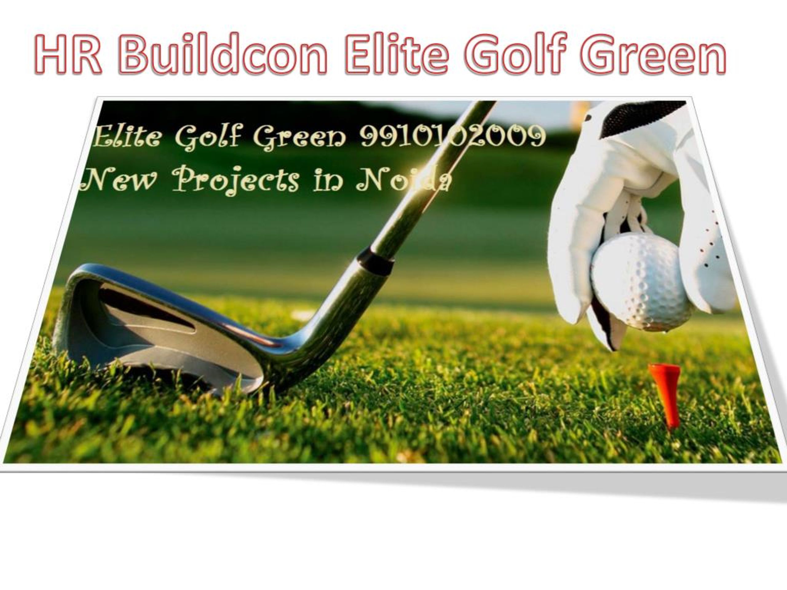 PPT 9910102009 HR oracle elite golf green hr buildcon elite golf