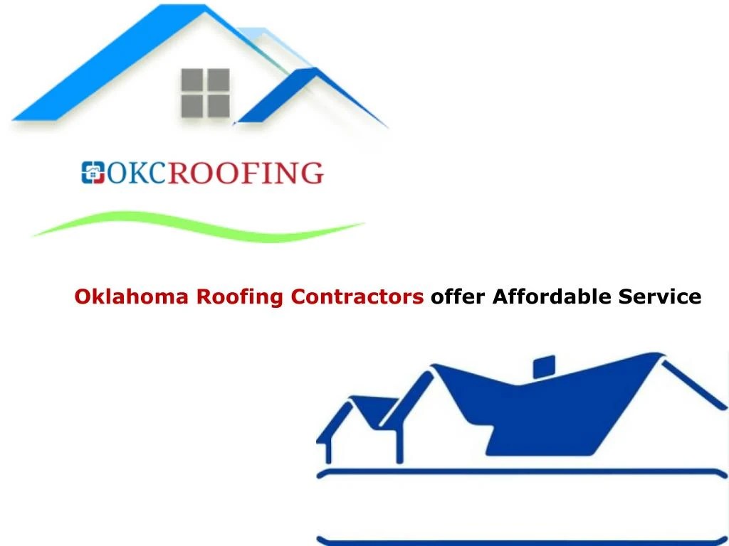 PPT Oklahoma Roofing Contractors offer Affordable Service PowerPoint
