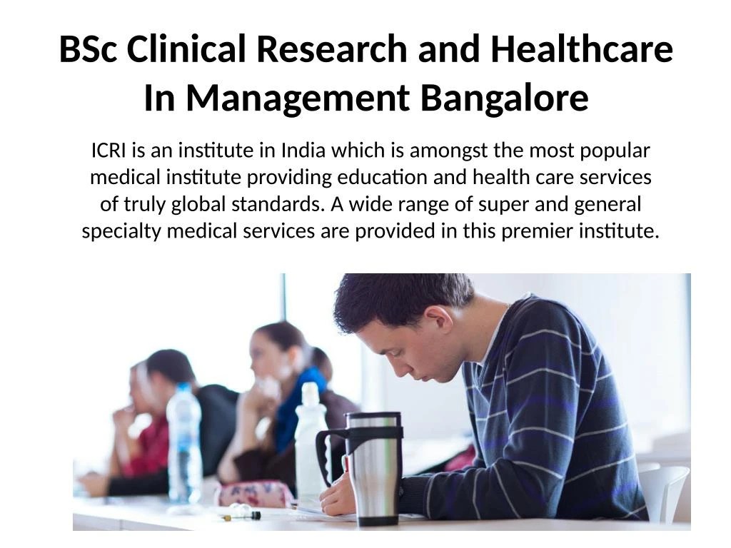 PPT BSc Clinical Research and Healthcare In Management Bangalore