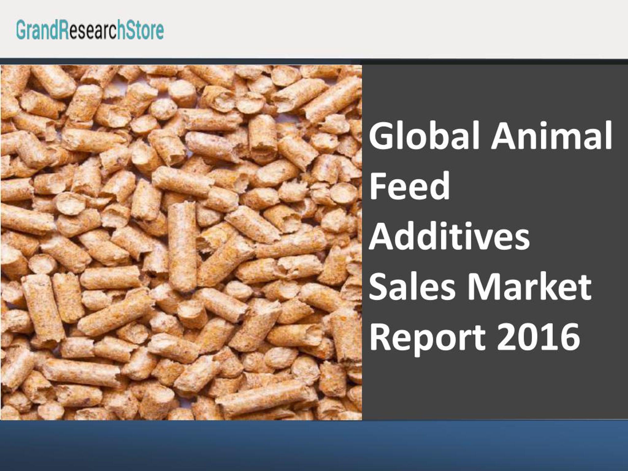 PPT Global Animal Feed Additives Sales Market Report 2016 PowerPoint