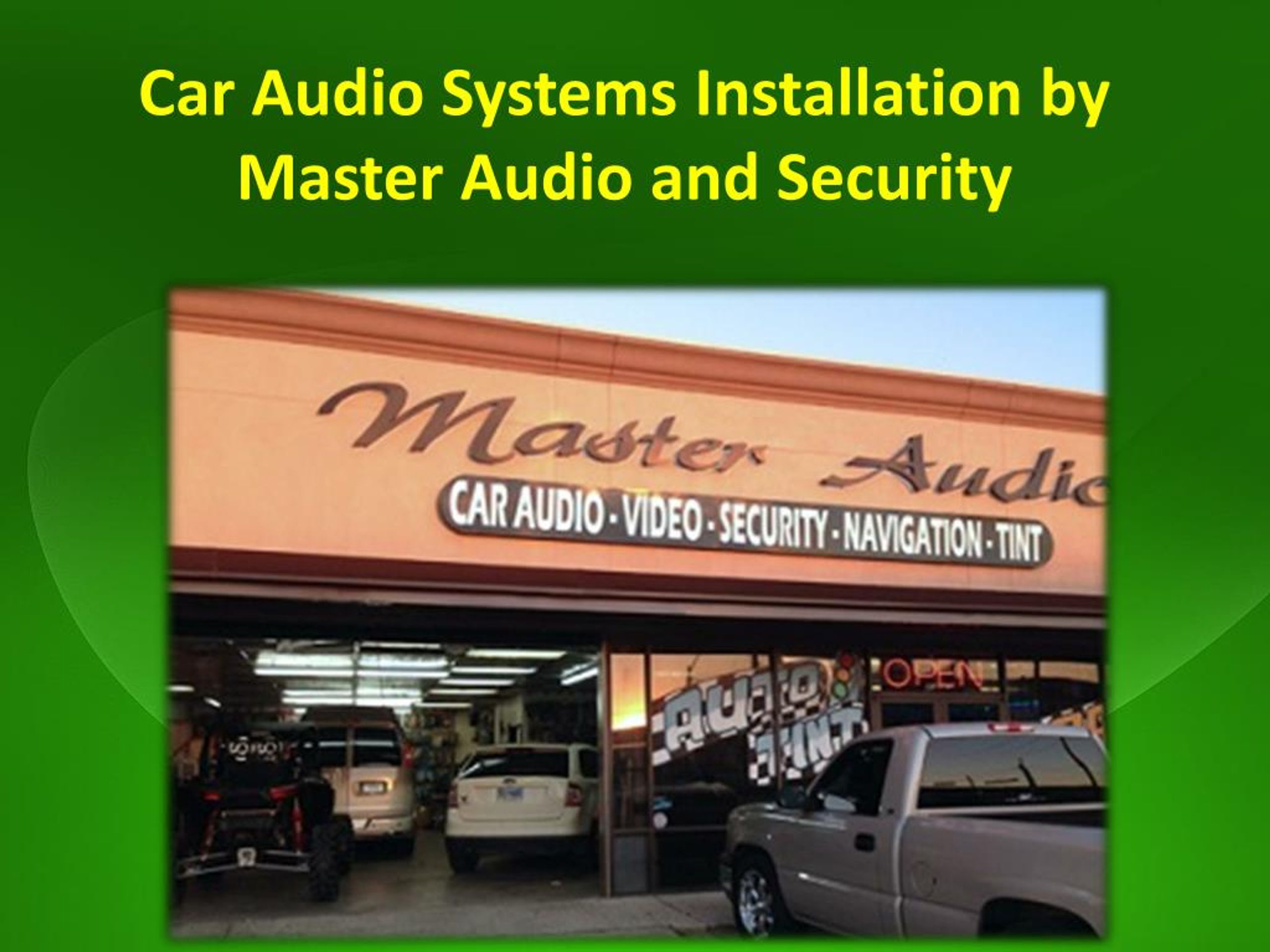 PPT Car Audio Systems Installation by Master Audio and Security