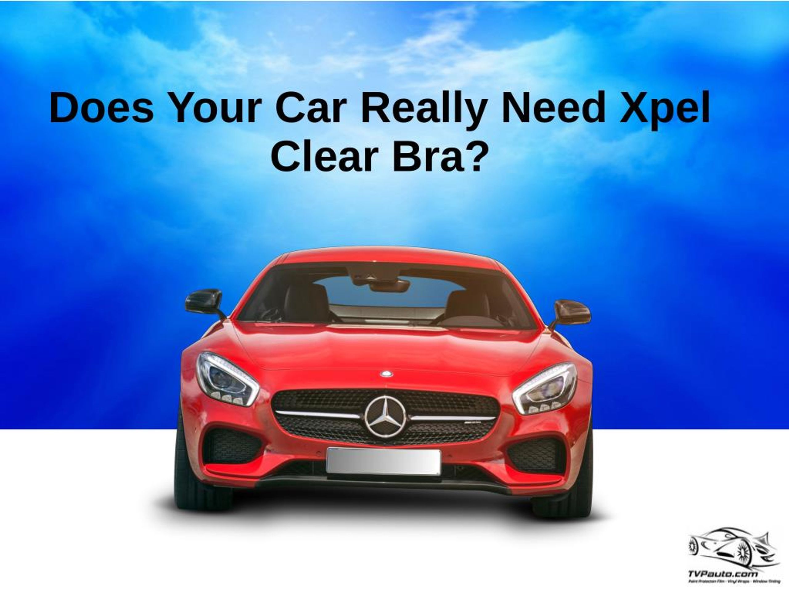 PPT Does Your Car Really Need Xpel Clear Bra? PowerPoint Presentation