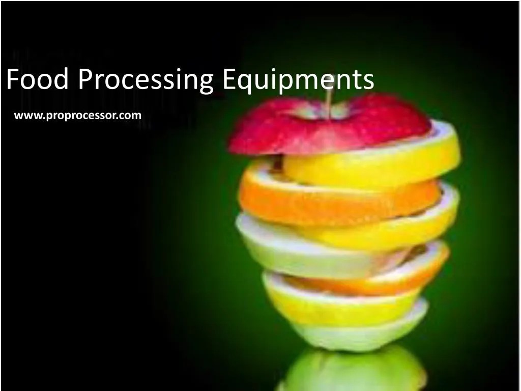 PPT Food Processing Equipment for the Professional PowerPoint