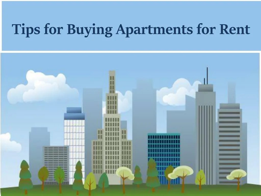 PPT Tips for Buying Apartments for Rent PowerPoint Presentation, free