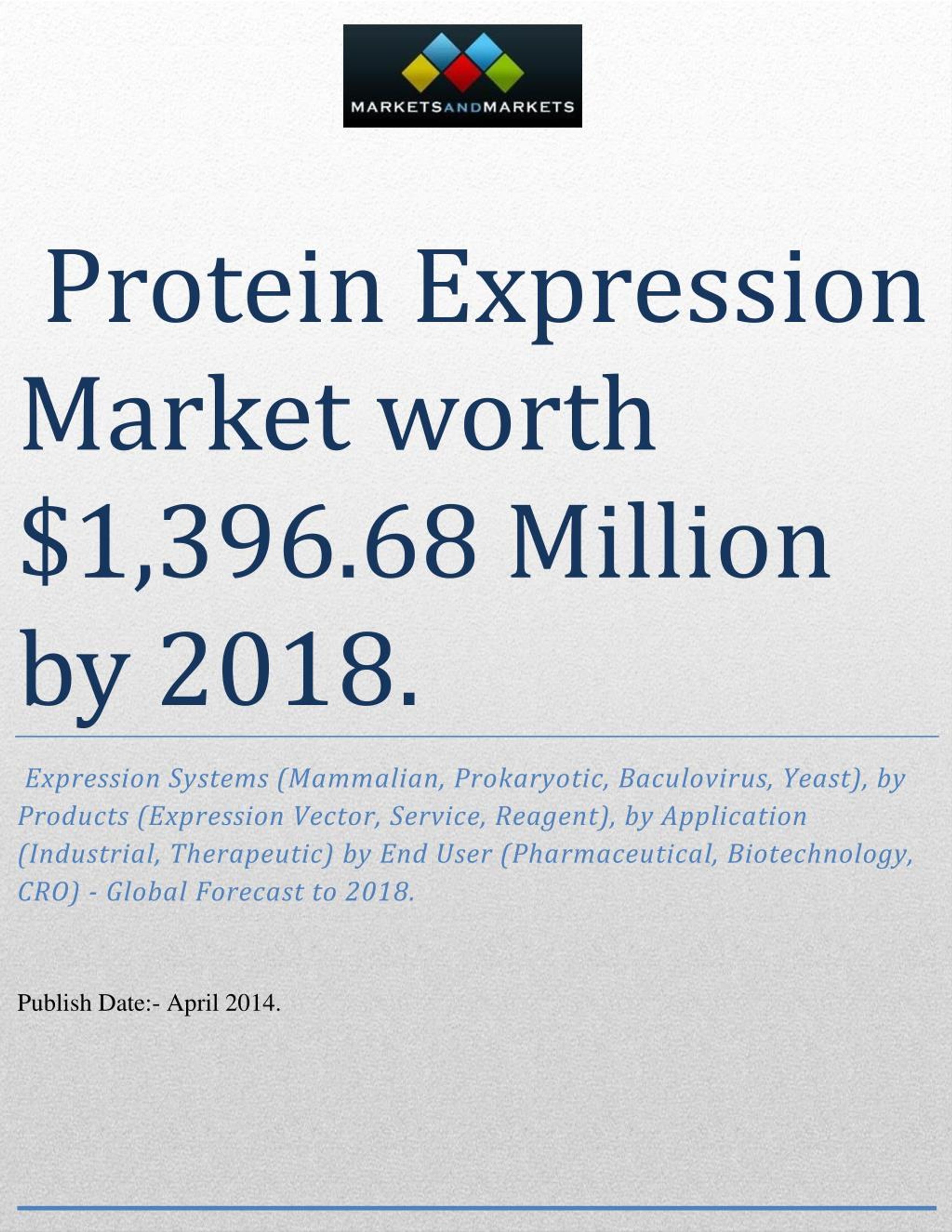 PPT Protein Expression Market worth 1,396.68 Million by 2018