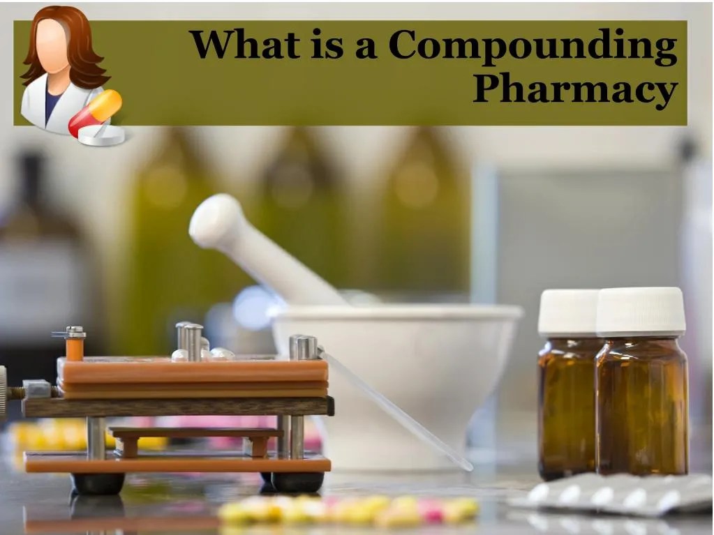 PPT What is a Compounding Pharmacy PowerPoint Presentation, free