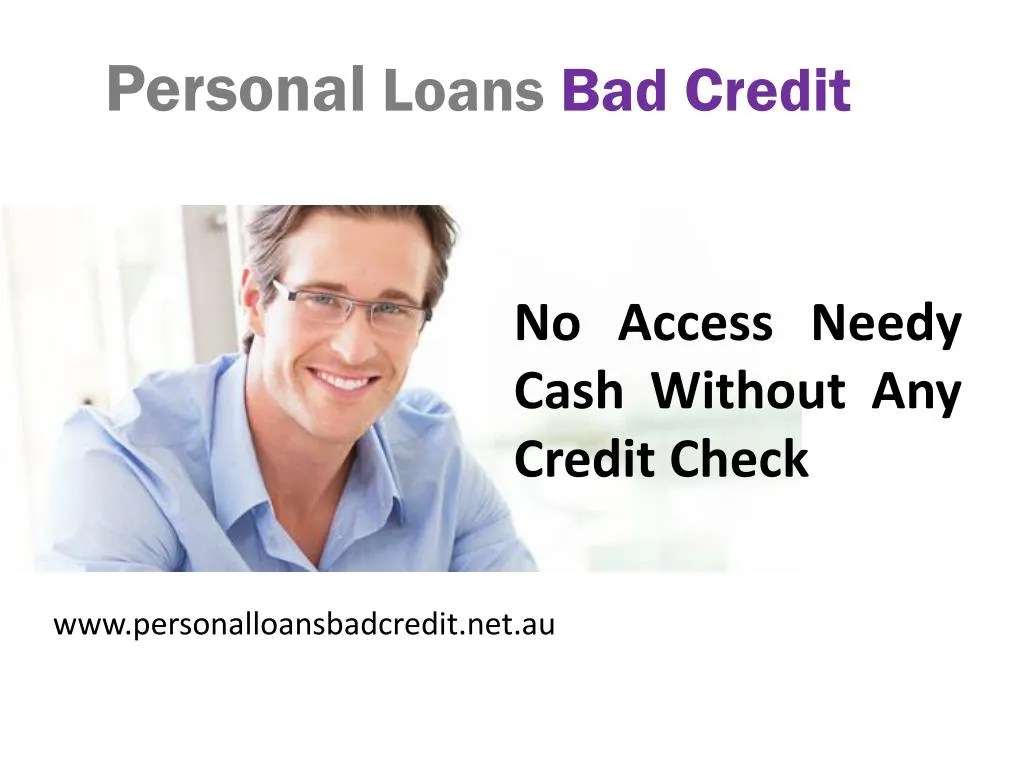 PPT Personal Loans Bad Credit No One Can Get Individual Cash With