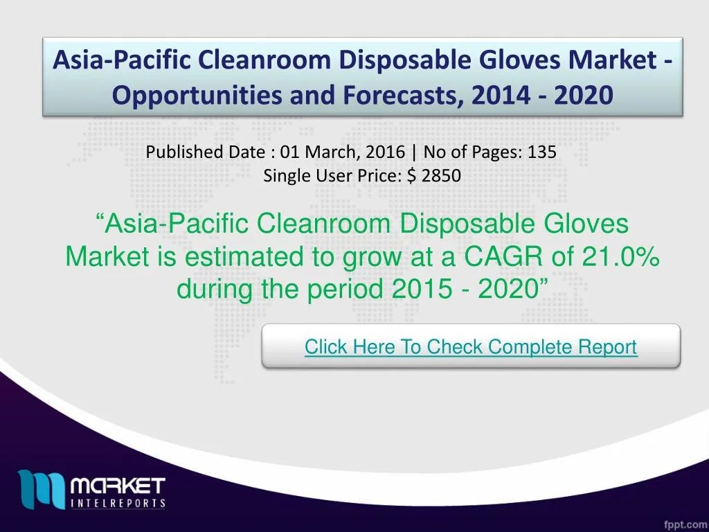 PPT AsiaPacific Cleanroom Disposable Gloves Market 20162020