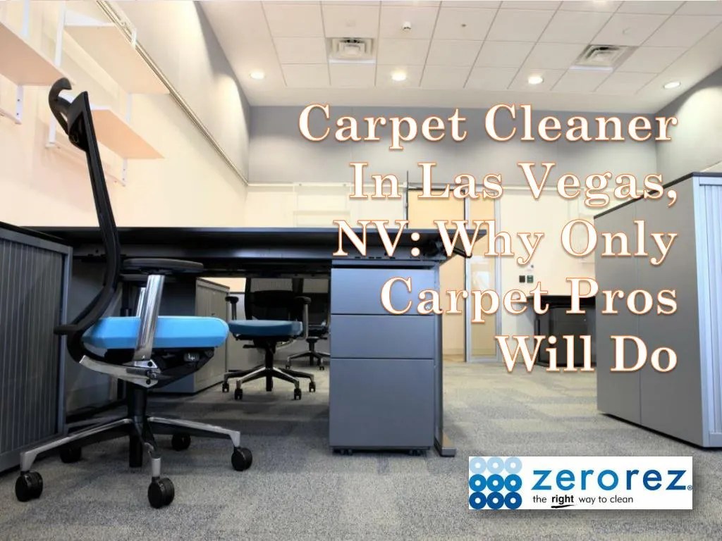 PPT Carpet Cleaner In Las Vegas, NV Why Only Carpet Pros Will Do