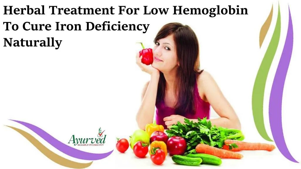 PPT Herbal Treatment For Low Hemoglobin To Cure Iron Deficiency