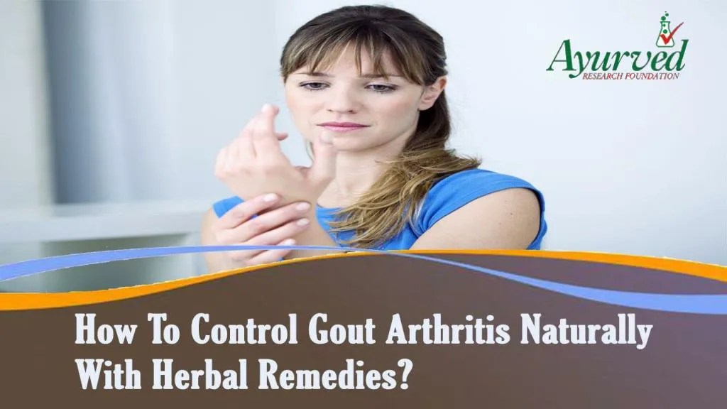 PPT How To Control Gout Arthritis Naturally With Herbal Remedies