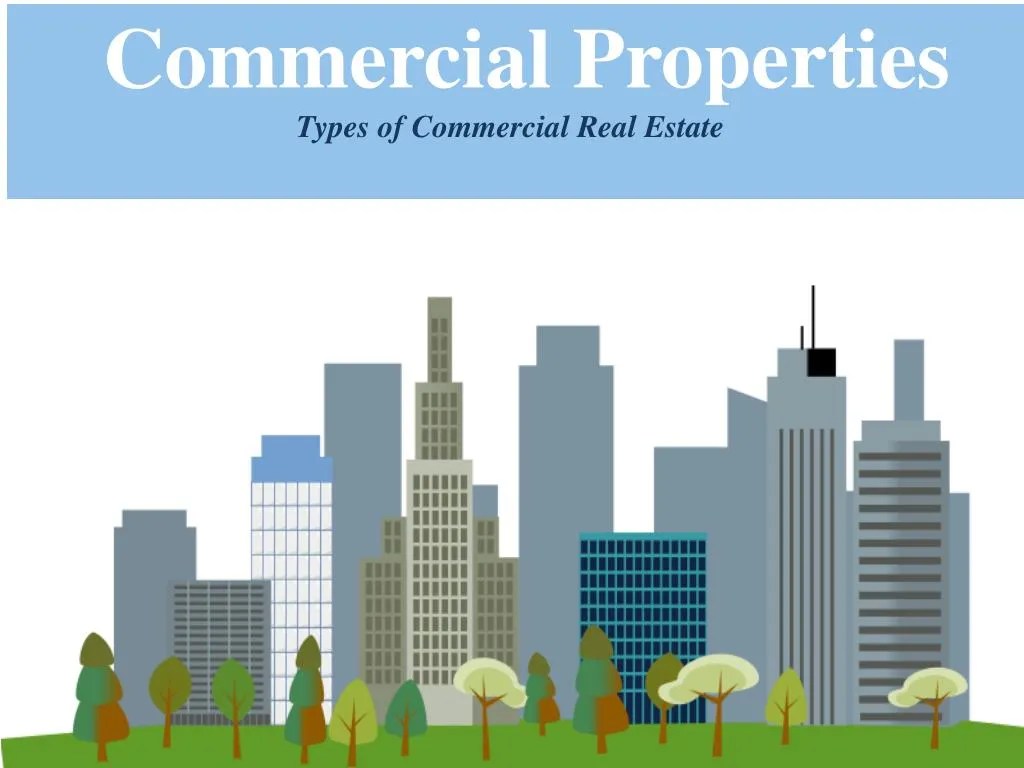 PPT Types of Commercial Real Estate Commercial Properties for Rent