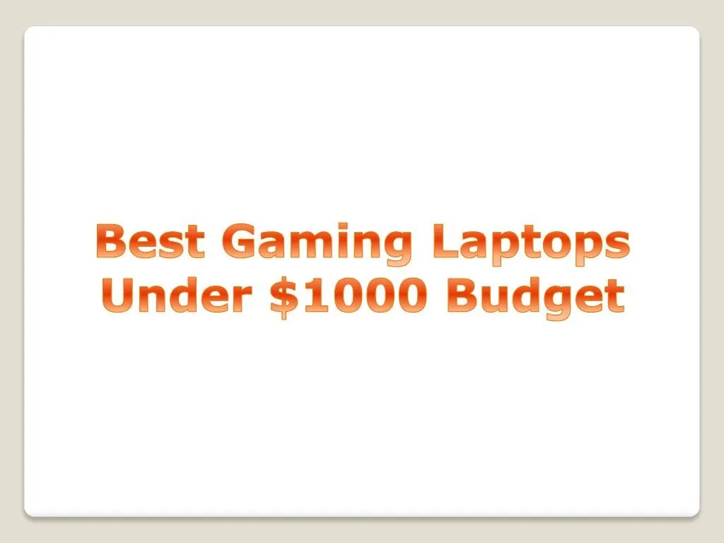 PPT Gaming laptop under 1000 dollars PowerPoint Presentation, free