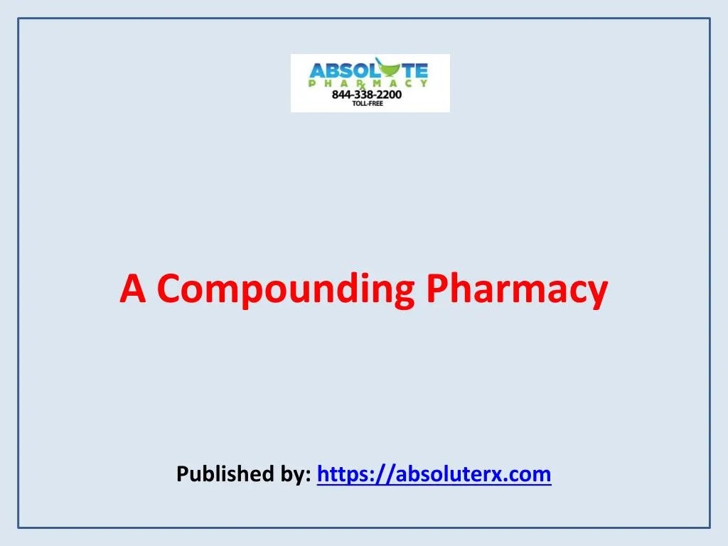PPT A Compounding Pharmacy PowerPoint Presentation, free download