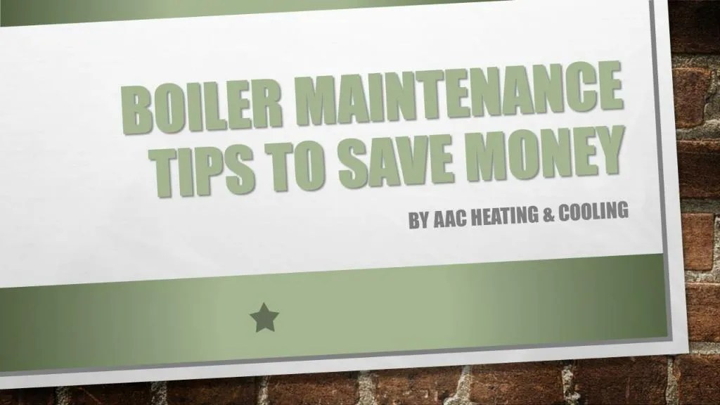 PPT Boiler Maintenance Tips To Save Money PowerPoint Presentation