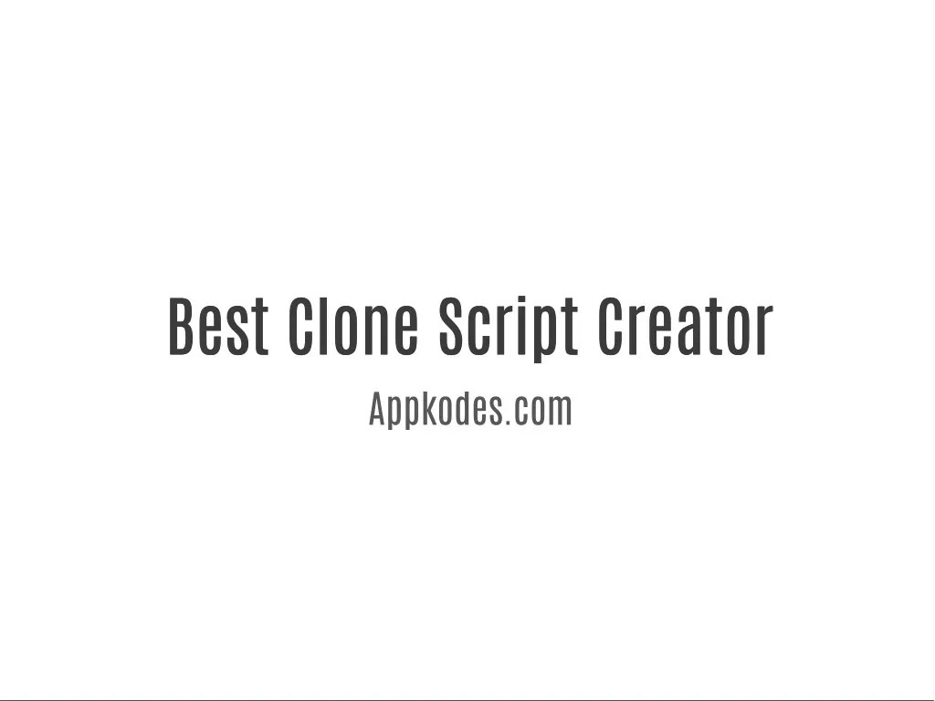 PPT Best clone script creator PowerPoint Presentation, free download