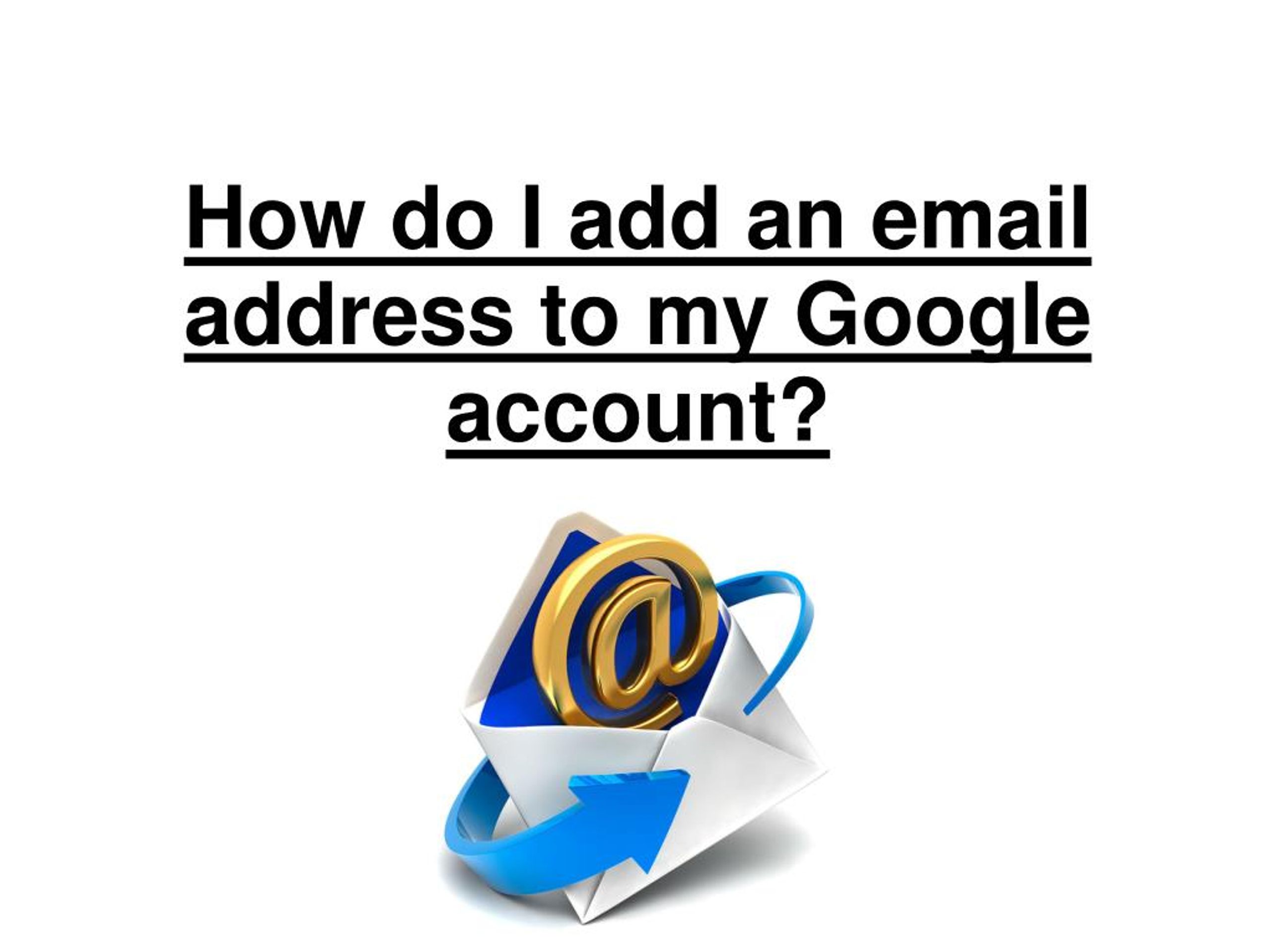 PPT How do i add an email address to my google account? PowerPoint