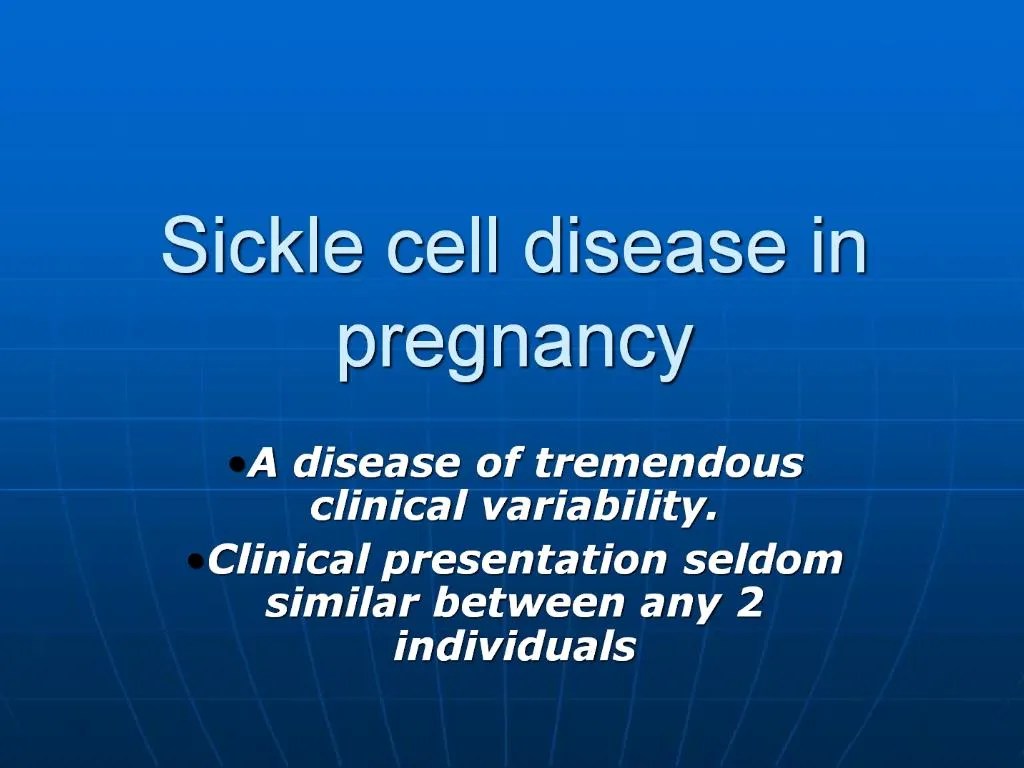 Sickle Cell Disease In Pregnancy / Women With Sickle Cell Disease Carry