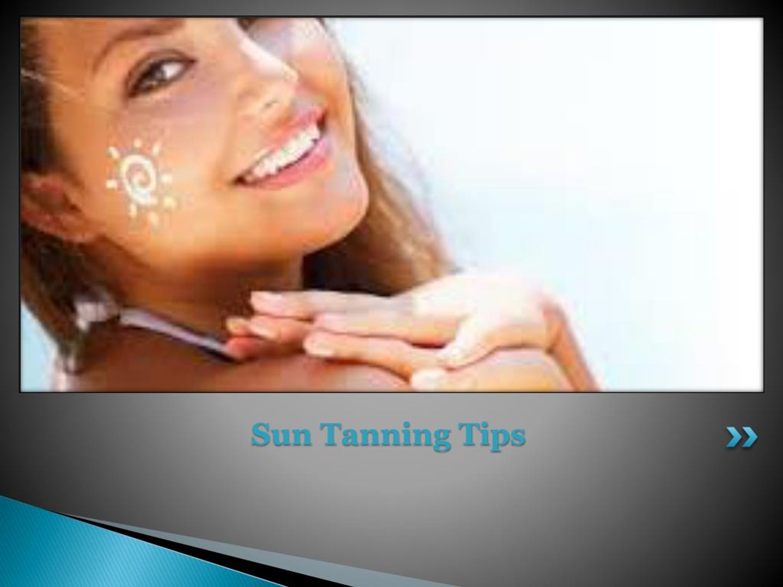 PPT Sun Tanning TipsHow To Protect Yourself From Sun Tan This Summer